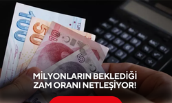 Milyonların beklediği zam oranı netleşiyor! İlk oranlar belli oldu