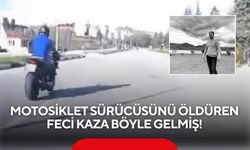 Motosiklet sürücüsünü öldüren feci kaza böyle gelmiş!