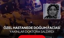 Özel hastanede doğum faciası! Genç kadın hayatını kaybetti, hastanede kaos çıktı...