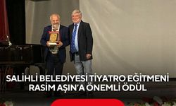 Salihli Belediyesi Tiyatro Eğitmeni Rasim Aşın’a önemli ödül