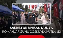 Salihli’de 8 Nisan Dünya Romanlar Günü coşkuyla kutlandı