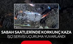 Sabah saatlerinde korkunç kaza! İşçi servisi uçuruma yuvarlandı...