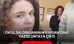 Okul saldırganının 11 Nisan'daki yazısı ortaya çıktı