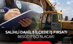 Salihli Dahil 5 İlçede İş Fırsatı: BESOT 17 İşçi Alacak! Başvurular İçin Son Saatler