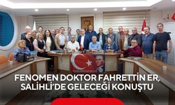 Fenomen Doktor Fahrettin Er, Salihli’de geleceği konuştu