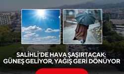 Salihli’de hava şaşırtacak: Güneş geliyor, yağış geri dönüyor