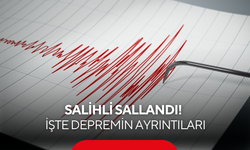 Salihli sallandı! İşte depremin ayrıntıları...