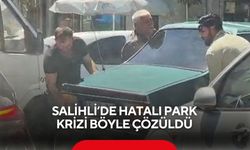 Salihli’de hatalı park krizi böyle çözüldü