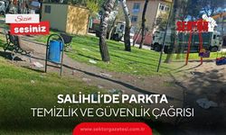 Salihli’de Parkta Temizlik ve Güvenlik Çağrısı