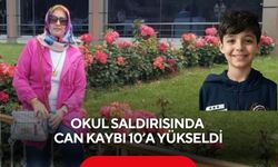 Türkiye’yi yasa boğan okul saldırısında can kaybı 10’a yükseldi