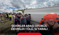 Şehirler arası otobüs devrildi: 1 ölü, 16 yaralı