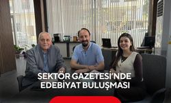 Sektör Gazetesi’nde edebiyat buluşması