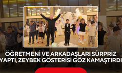 Öğretmeni ve arkadaşları sürpriz yaptı, zeybek gösterisi göz kamaştırdı