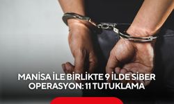 Manisa ile birlikte 9 ilde siber operasyon: 11 tutuklama