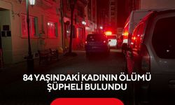 84 yaşındaki kadının ölümü şüpheli bulundu