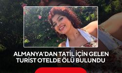 Almanya’dan tatil için gelen turist otelde ölü bulundu