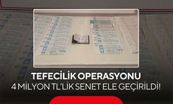 Tefecilik operasyonu: 4 Milyon TL’lik senet ele geçirildi!