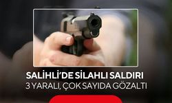 Salihli’de silahlı saldırı: 3 yaralı, çok sayıda gözaltı