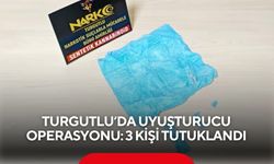Turgutlu’da uyuşturucu operasyonu: 3 kişi tutuklandı