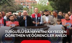 Turgutlu’da hayatını kaybeden öğretmen ve öğrenciler anıldı