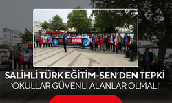 Salihli Türk Eğitim-Sen’den sert tepki ‘Okullar güvenli alanlar olmalı’
