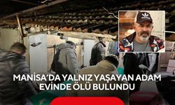 Manisa’da yalnız yaşayan adam evinde ölü bulundu