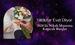 Yıldızlar “Evet” Diyor: 2026’da Nikah Masasına Koşacak Burçlar