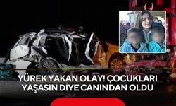 Yürek yakan kaza ! Çocukları yaşasın diye canından oldu