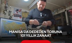 Manisa’da dededen toruna 101 yıllık zanaat
