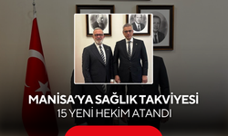 Manisa’ya sağlık takviyesi… Farklı branşlarda 15 yeni hekim atandı