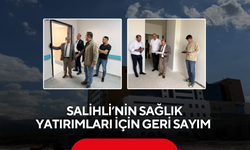 Salihli’nin sağlık yatırımları için geri sayım