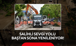Salihli Sevgi Yolu baştan sona yenileniyor!