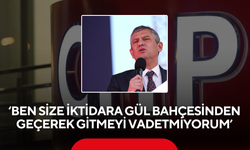 Özgür Özel'den ilk mesaj 'Ben size iktidara gül bahçesinden geçerek gitmeyi vadetmiyorum'