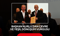 Başkan Nurlu’dan çevre ve yeşil dönüşüm vurgusu