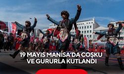 19 Mayıs Manisa’da coşku ve gururla kutlandı