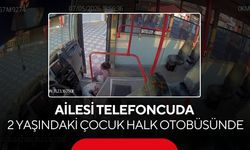 2 yaşındaki çocuk, ailesi fark etmeden halk otobüsüne bindi... Ağlama sesi büyük bir faciayı önledi