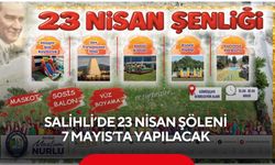 Salihli’de 23 Nisan şöleni 7 Mayıs’ta yapılacak