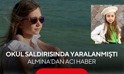 Okul saldırısında ağır yaralanan Almina Ağaoğlu'ndan acı haber