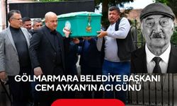 Gölmarmara Belediye Başkanı Cem Aykan’ın acı günü
