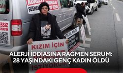 Alerji iddiasına rağmen serum: 28 yaşındaki genç kadın öldü