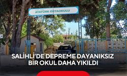Salihli’de depreme dayanıksız bir okul daha yıkıldı
