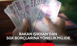 Bakan Işıkhan’dan SGK borçlarına yönelik müjde