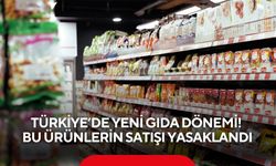 Türkiye’de Yeni Gıda Dönemi! Satışı yasaklanan yiyecekler belli oldu