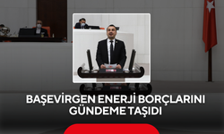 Başevirgen enerji borçlarını gündeme taşıdı
