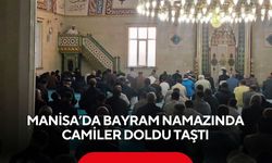 Manisa’da bayram namazında camiler doldu taştı