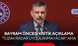 Bayram öncesi kritik açıklama: “Tuzak radar uygulanmayacak” ama...