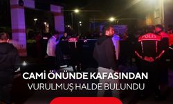 Cami önünde kan donduran ölüm! 32 yaşındaki adam kafasından vurulmuş halde bulundu...