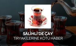 Salihli’de çaya zam şoku: 1 bardak çay 20 TL oldu!