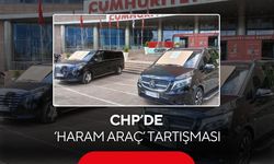 CHP'de ‘Haram araç’ tartışması