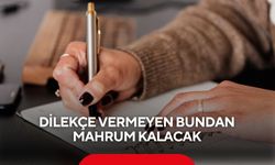 Dilekçe vermeyen bundan mahrum kalacak